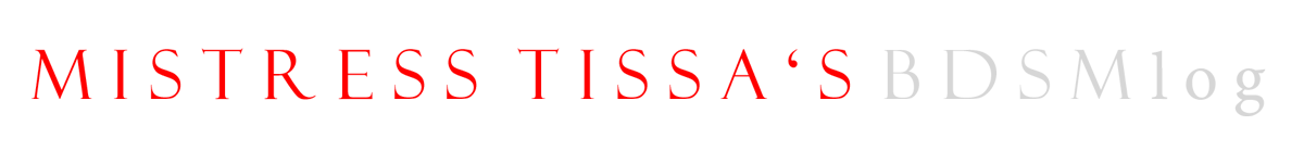 MISTRESS TISSA'S BDSMlog